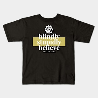 BLIND, STUPID, BELIEF (Dark) Kids T-Shirt